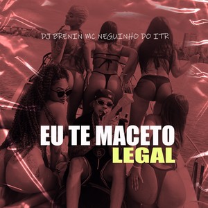 EU TE MACETO LEGAL (Explicit)