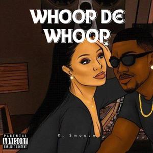 Whoop De Whoop (Explicit)