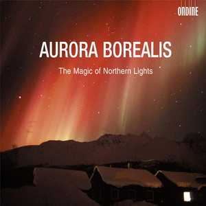 Orchestral Music (Nordic): Rautavaara, E. / Pingoud, E. / Nordgren, P.H. / Sallinen, A. (Aurora Borealis - The Magic of Northern Lights)