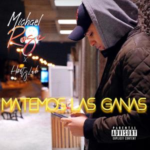 Matemos Las Ganas (feat. HvrtzLab) [Explicit]