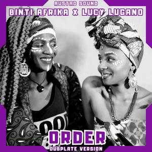 Order (feat. Lucy Lugano, Binti Afrika & Nonini Mgenge2Ru) (Dubplate Version)