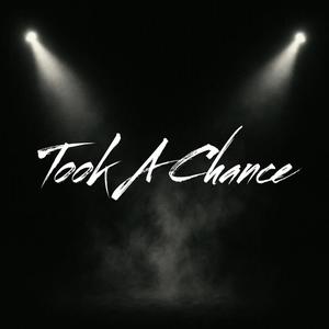Took A Chance (Explicit)