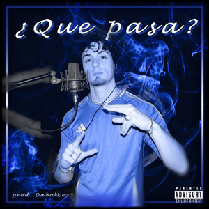 Que Pasa? (Explicit)