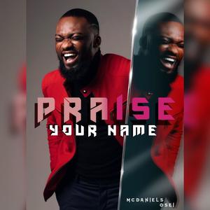 PRAISE YOUR NAME