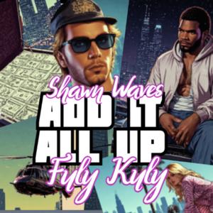 Add It All Up (feat. Fuly Kuly) (Explicit)