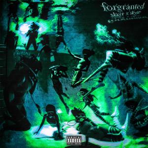 forgranted (feat. Skyte) (Explicit)