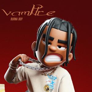 Vampire(feat. Burna Boy) (Explicit)