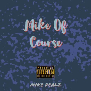 Mike of Course (Explicit)