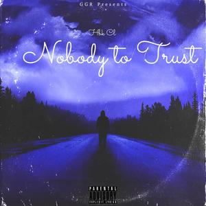 Nobody To Trust (Explicit)