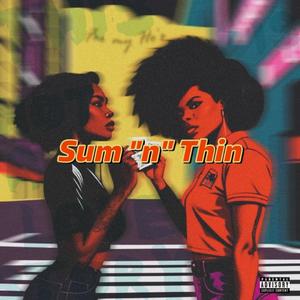 Sum "n" Thin for my ho's (Explicit)