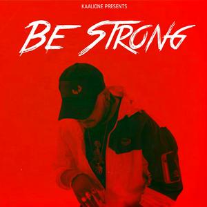 Be Strong (Explicit)