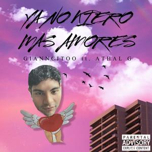 Ya No Kiero Mas Amores (feat. Athal G) (Explicit)