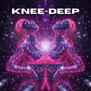 KNEE-DEEP