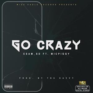 Go Crazy (feat. MicPiggy) [Explicit]