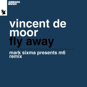 Fly Away (Mark Sixma presents M6 Remix)