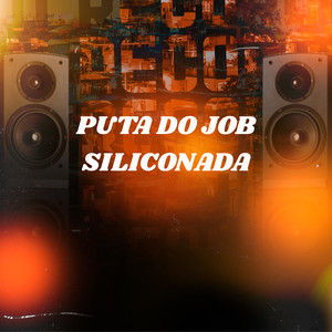 PUTA DO JOB SILICONADA (Explicit)