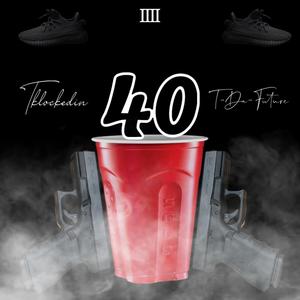 40 (feat. T-Da-Future)