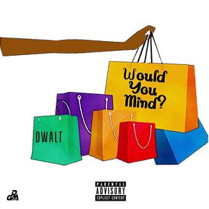 Would You Mind (Explicit)