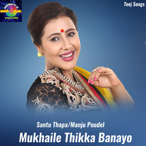 Mukhaile Thikka Banayo