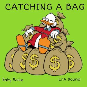 Catching A Bag(feat. Baby Basile) (Explicit)