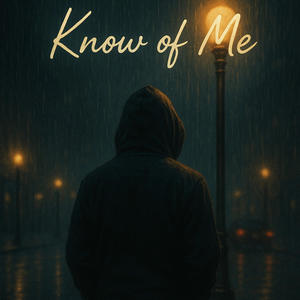 Know of Me