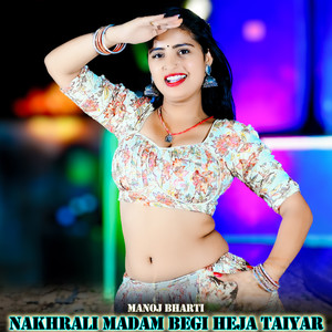 Nakhrali Madam Begi Heja Taiyar