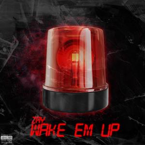 Wake em up (Explicit)