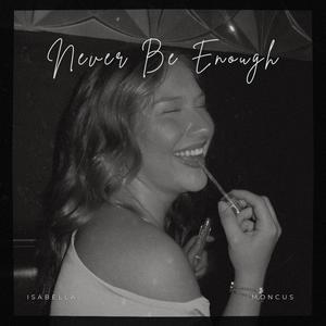 Never Be Enough