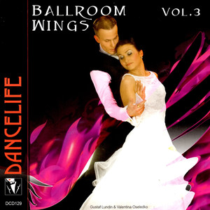 Dancelife Presents: Ballroom Wings, Vol. 3