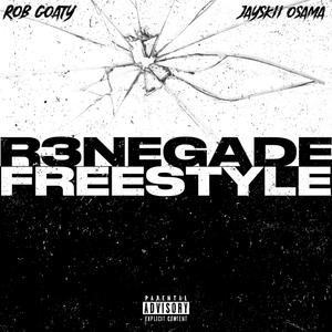R3NEGADE Freestyle (feat. Jayskii Osama) (Explicit)