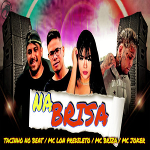 Na Brisa(feat. Mc Joker) (Explicit)