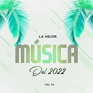 La Mejor Música Del 2022, Vol. 3