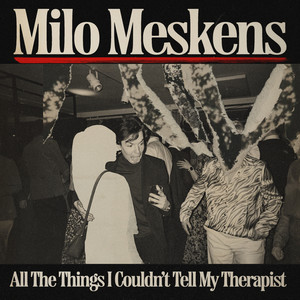 All The Things I Couldn't Tell My Therapist (Explicit)