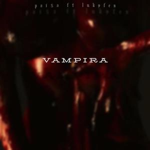 Vampira (feat. Lukifen) [Explicit]