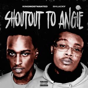 Shoutout To Angie (feat. Bhlacky) [Explicit]