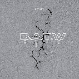 B.A.T.W (Back Against The Wall) [Explicit]