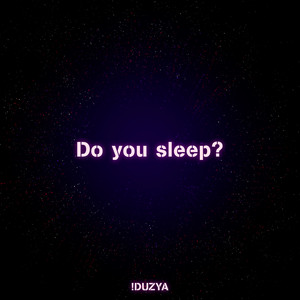 Do You sleep?