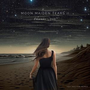 Moon Maiden Tears II (Hex Hector Remix)