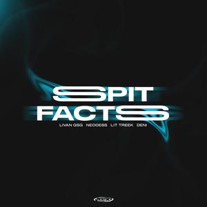 Spit Facts (feat. Deni, Neo Dess, Livan GsG & KidSxnpai) [Explicit]