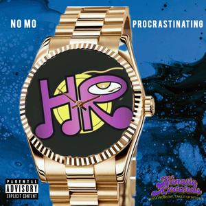 No Mo Procrastinating! (Explicit)