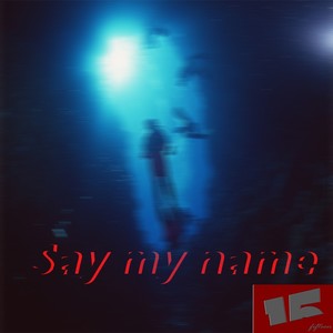 Say my name