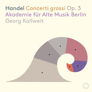 Akademie fur Alte Musik Berlin - Concerto grosso No. 3 in G Major, Op. 3, HWV 314 - II. Adagio