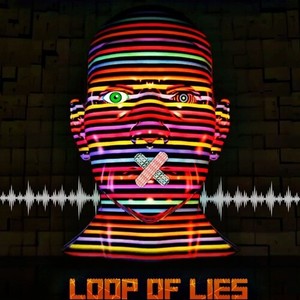 Loop Of Lies (Explicit)