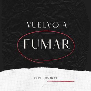 VUELVO A FUMAR (feat. EL RAFY) (Explicit)