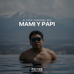 MAMI Y PAPI (El Puro Sandunga Mix)
