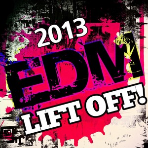 2013 EDM Lift Off!