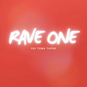 Rave One (Vai Toma Tapão)