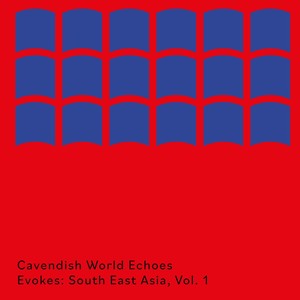 Cavendish World presents Cavendish World Echoes: Evokes - South East Asia, Vol. 1