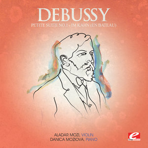 Debussy: Petite Suite No. 1 "Im Kahn" (En bateau) (Digitally Remastered)