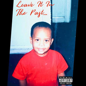 Leave it in the past... (Explicit)